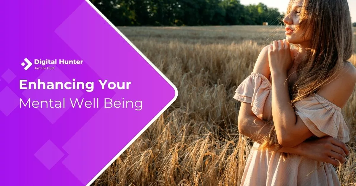 Enhancing Your Mental Well Being