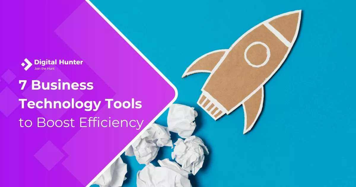 7 Business Technology Tools to Boost Efficiency