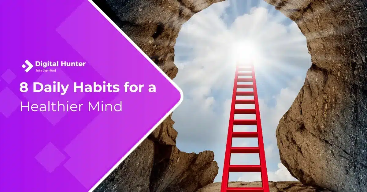 8 Daily Habits for a Healthier Mind