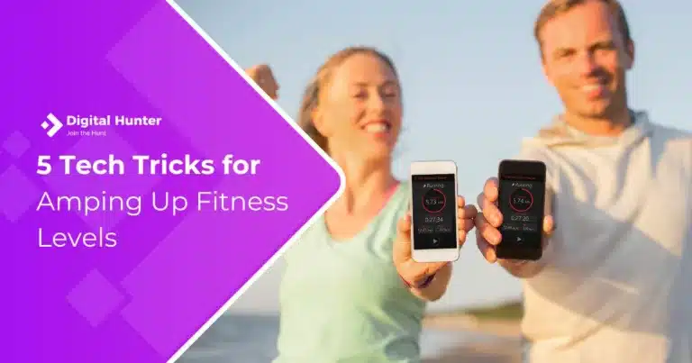5 Cutting-Edge Tech Tricks for Amping Up Fitness Levels - Digital Hunter