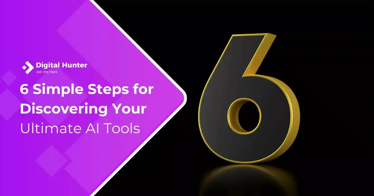 6 Simple Steps for Discovering Your Ultimate AI Tools