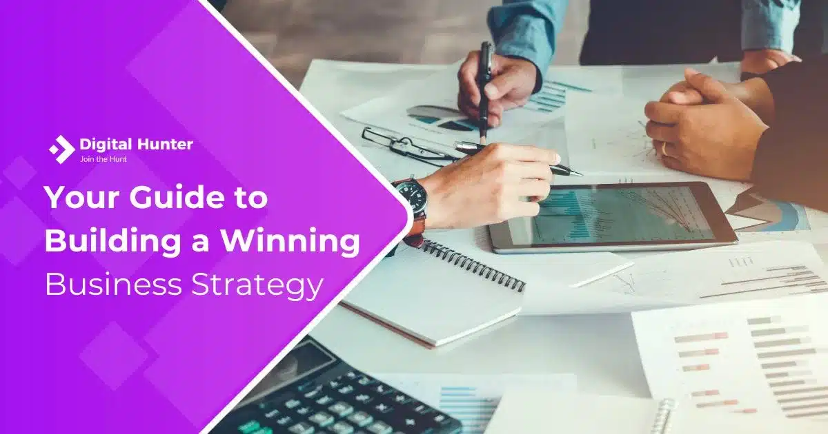 Your Definitive Guide to Building a Winning Business Strategy